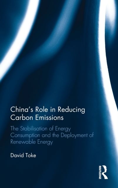 China’s Role in Reducing Carbon Emissions : The Stabilisation of Energy Consumption and the Deployment of Renewable Energy