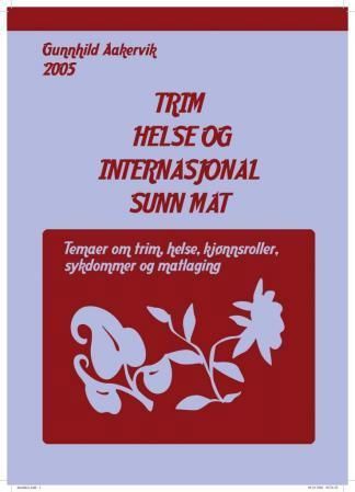 Trim, helse og internasjonal sunn mat : temaer om trim, helse, kjønnsroller, sykdommer og matlaging