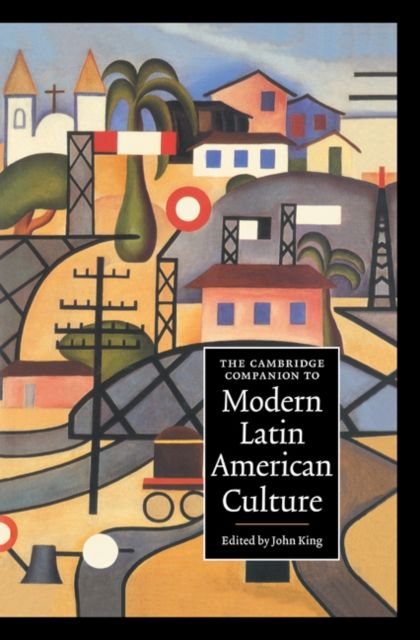 The Cambridge Companion to Modern Latin American Culture