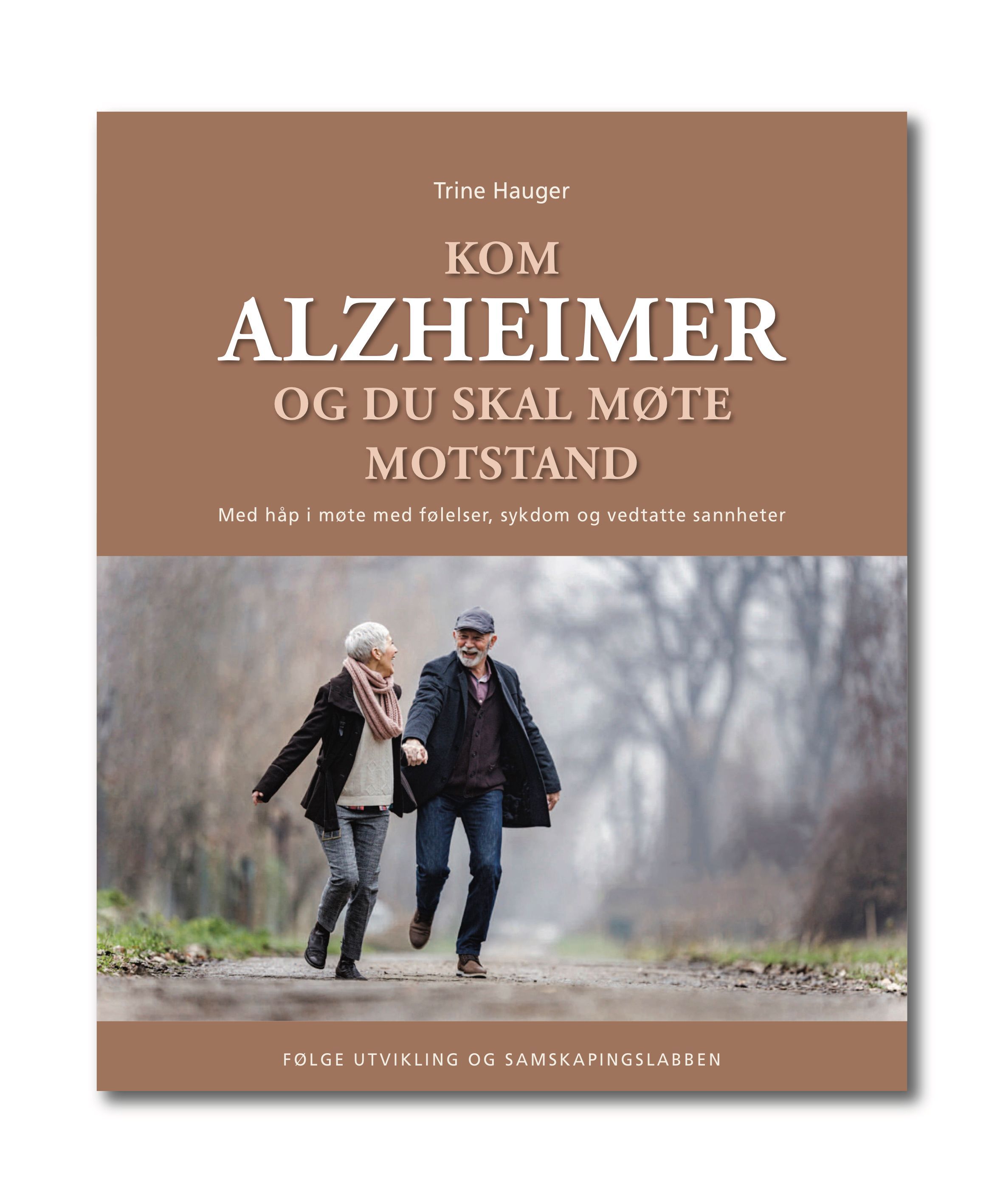 Kom Alzheimer og du skal møte motstand