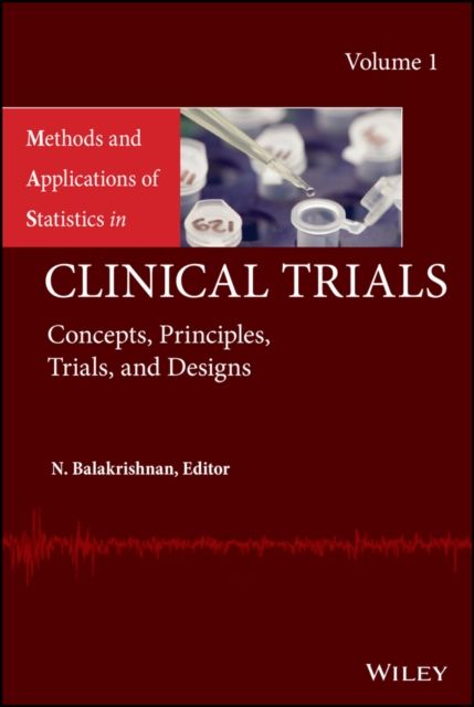 Forsidebilde av Methods and Applications of Statistics in Clinical Trials, Volume 1 : Concepts, Principles, Trials, and Designs