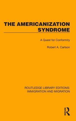 The Americanization Syndrome : A Quest for Conformity