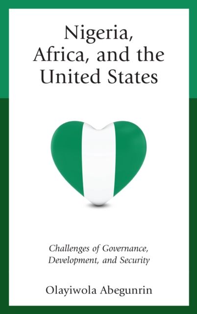 Nigeria, Africa, and the United States : Challenges of Governance, Development, and Security