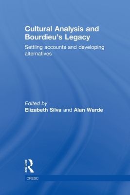 Cultural Analysis and Bourdieu's Legacy : Settling Accounts and Developing Alternatives