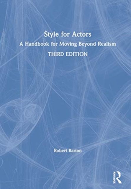 Style for Actors : A Handbook for Moving Beyond Realism