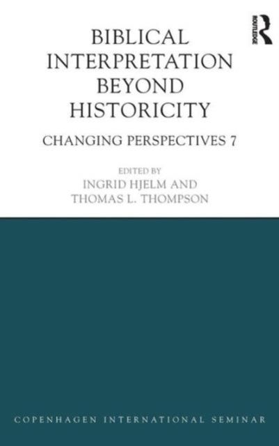 Biblical Interpretation Beyond Historicity : Changing Perspectives 7