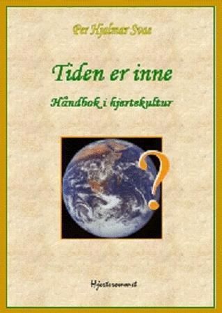 Tiden er inne : håndbok i hjertekultur