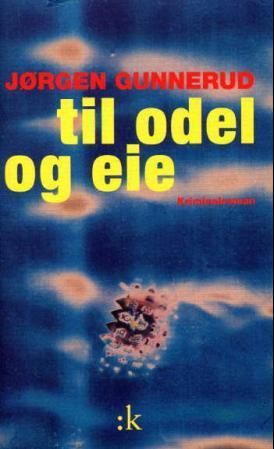 Til odel og eie : kriminalroman