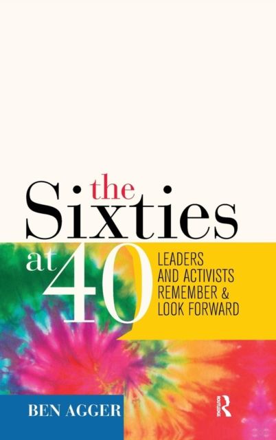 Sixties at 40 : Leaders and Activists Remember and Look Forward