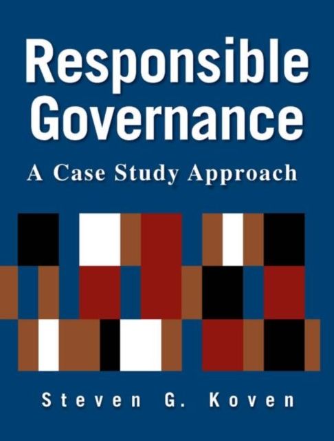 Responsible Governance: A Case Study Approach : A Case Study Approach