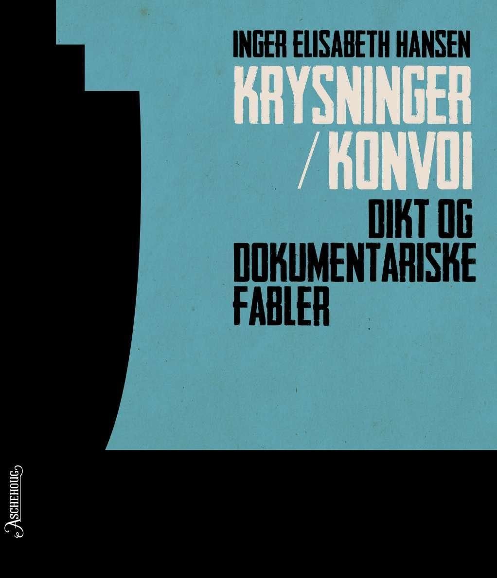 Krysninger/konvoi : dikt og dokumentariske fabler
