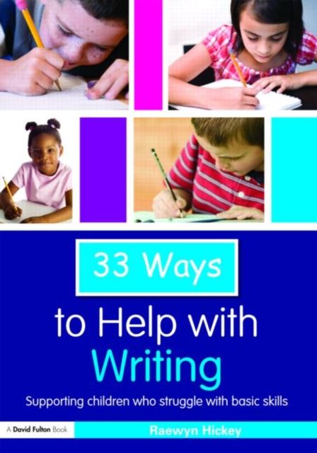 33 Ways to Help with Writing : Supporting Children who Struggle with Basic Skills