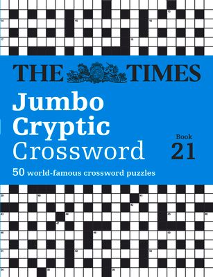 The Times Jumbo Cryptic Crossword Book 21 : The World’s Most Challenging Cryptic Crossword