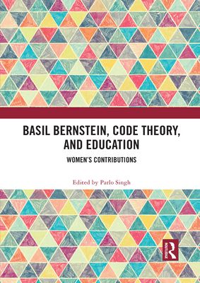 Basil Bernstein, Code Theory, and Education : Women's Contributions