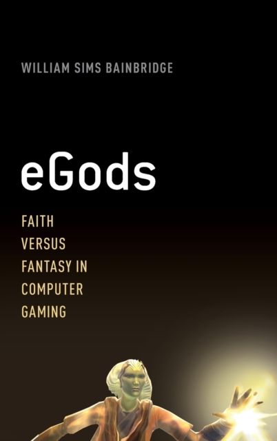 eGods : Faith versus Fantasy in Computer Gaming