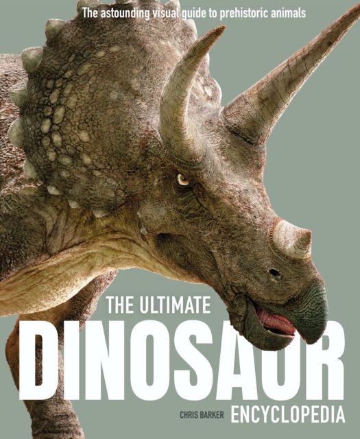 The ultimate dinosaur encyclopedia