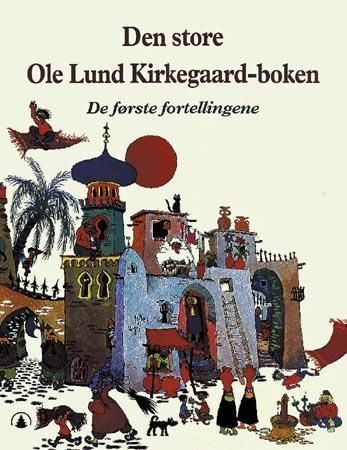 Den store Ole Lund Kirkegaard-boken : de første fortellingene