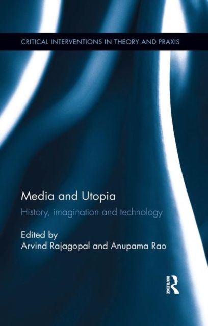 Media and Utopia : History, imagination and technology