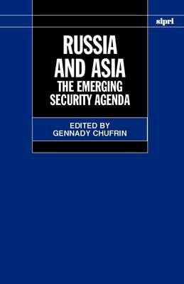 Russia and Asia : The Emerging Security Agenda