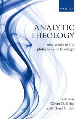 Analytic Theology : New Essays in the Philosophy of Theology