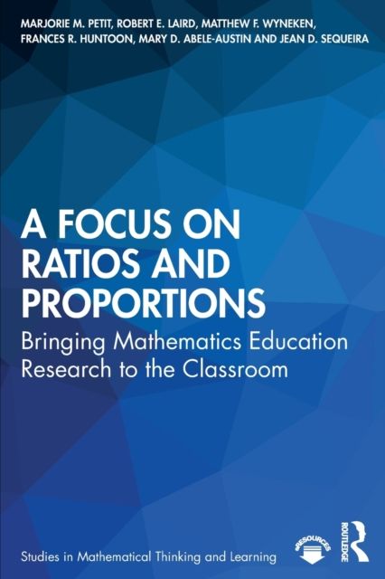 A Focus on Ratios and Proportions : Bringing Mathematics Education Research to the Classroom