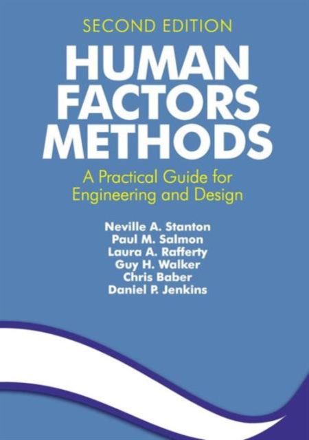 Human Factors Methods : A Practical Guide for Engineering and Design