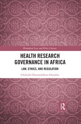 Health Research Governance in Africa : Law, Ethics, and Regulation