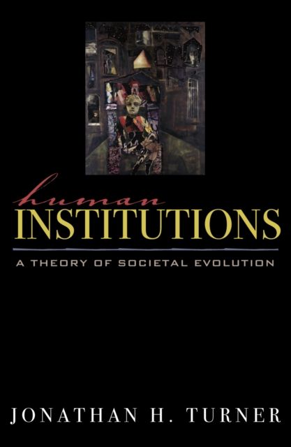 Forsidebilde av Human Institutions : A Theory of Societal Evolution