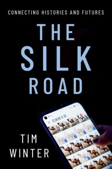 The Silk Road : Connecting Histories and Futures