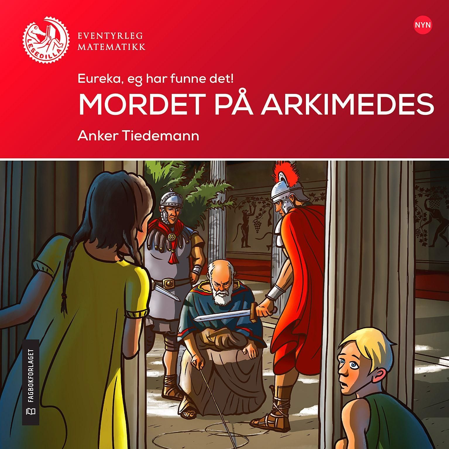 Mordet på Arkimedes : eureka, eg har funne det!