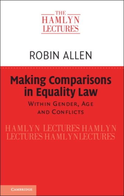 Making Comparisons in Equality Law : Within Gender, Age and Conflicts