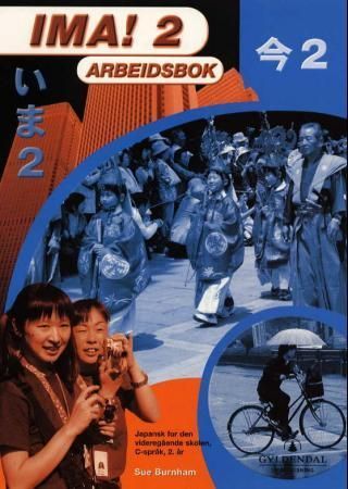 Ima! 2 : arbeidsbok : japansk for den videregående skolen, C-språk, 2. år