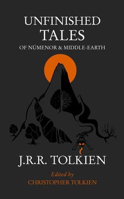 Unfinished tales : of Númenor and Middle-earth