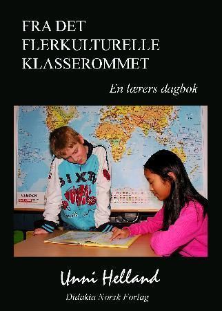 Fra det flerkulturelle klasserommet : en lærers dagbok