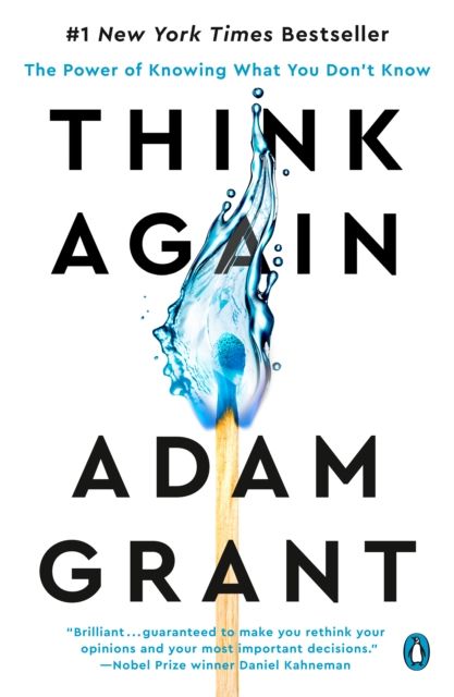 Think Again : The Power of Knowing What You Don't Know