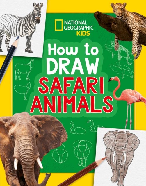 How to Draw Safari Animals : A Step-by-Step Learn to Draw Book for Kids Aged 6+
