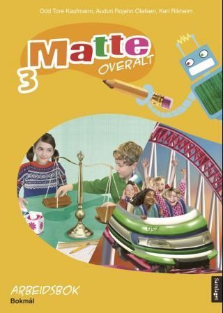 Matte overalt 3 : matematikk for barnetrinnet. Arbeidsbok