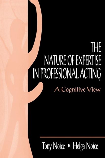 The Nature of Expertise in Professional Acting : A Cognitive View