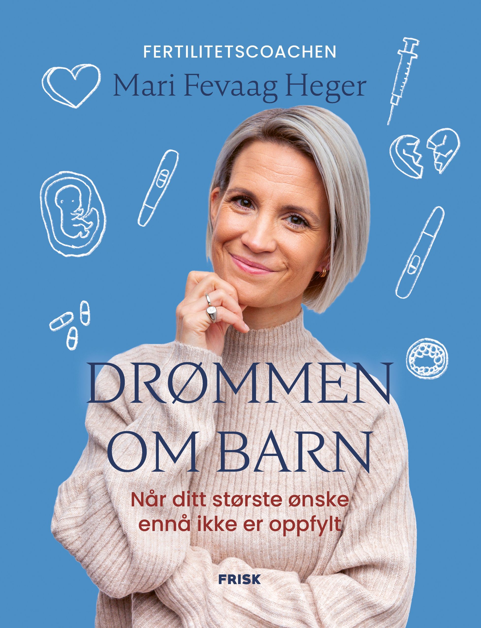Drømmen om barn : når ditt største ønske ennå ikke er oppfylt