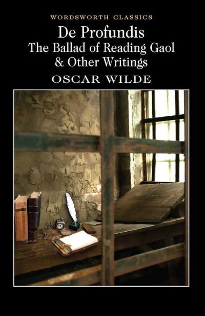 De profundis ; The ballad of Reading Gaol and other writings