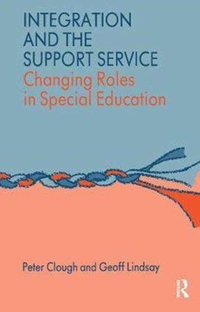 Integration and the Support Service : Changing Roles in Special Education
