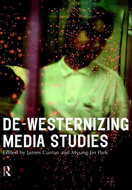 De-Westernizing Media Studies