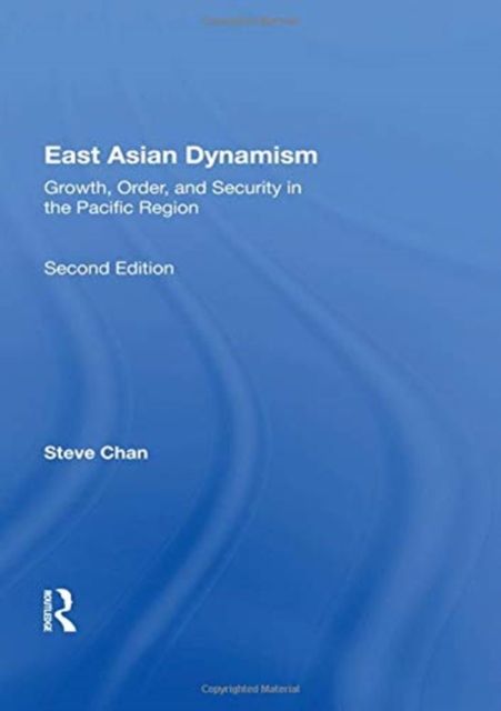 East Asian Dynamism : Growth, Order And Security In The Pacific Region, Second Edition
