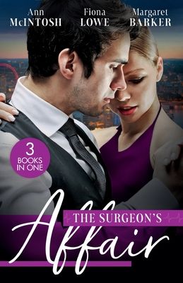 The Surgeon's Affair : The Surgeon's One Night to Forever / Forbidden to the Playboy Surgeon / Summer with a French Surgeon