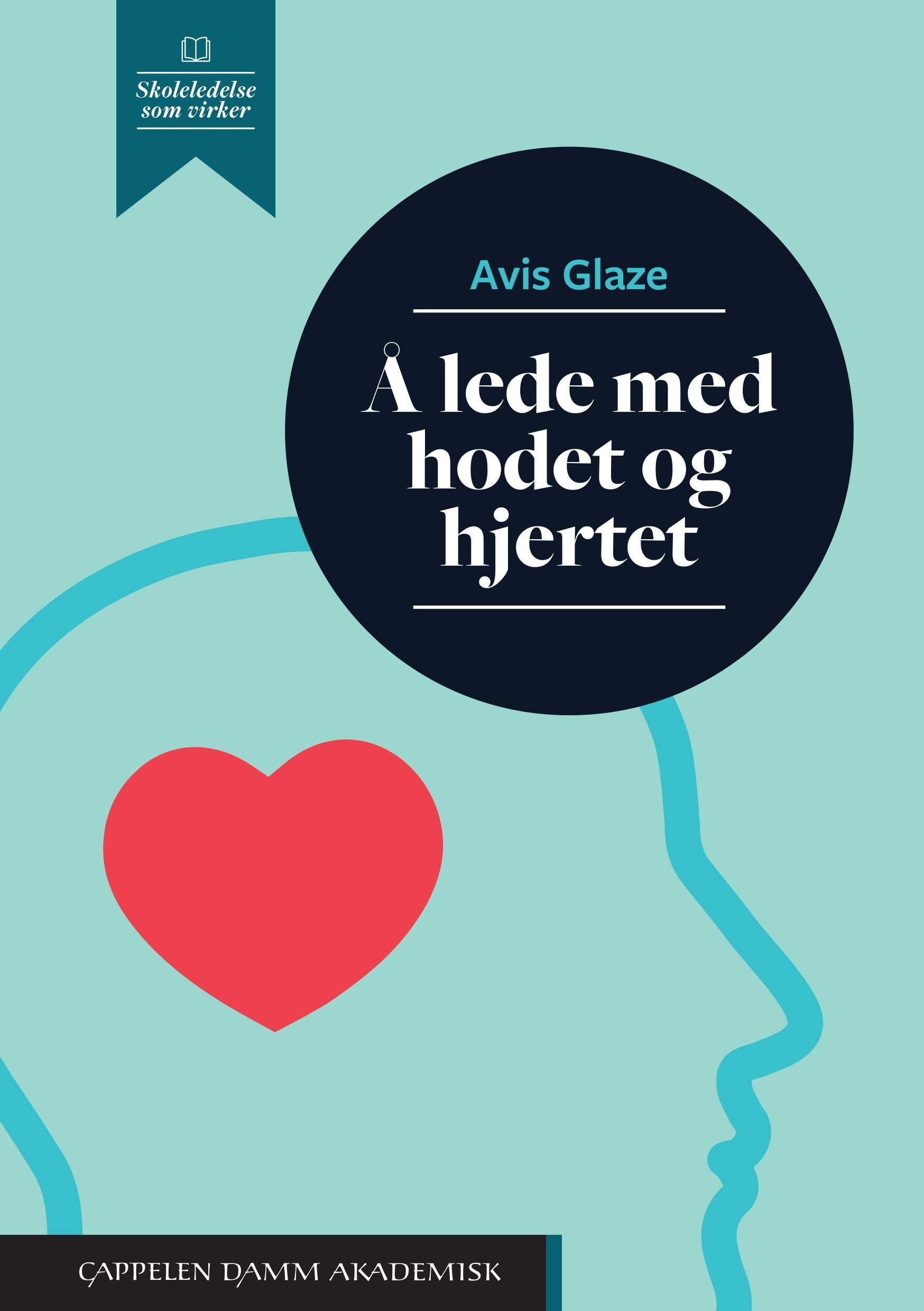 Å lede med hodet og hjertet : lærdom, innsikt og handlinger
