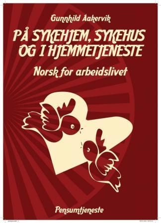 På sykehjem, sykehus og i hjemmetjeneste : norsk for arbeidslivet