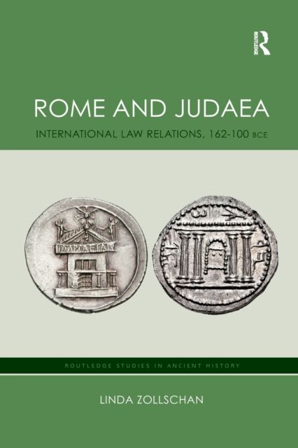 Rome and Judaea : International Law Relations, 162-100 BCE