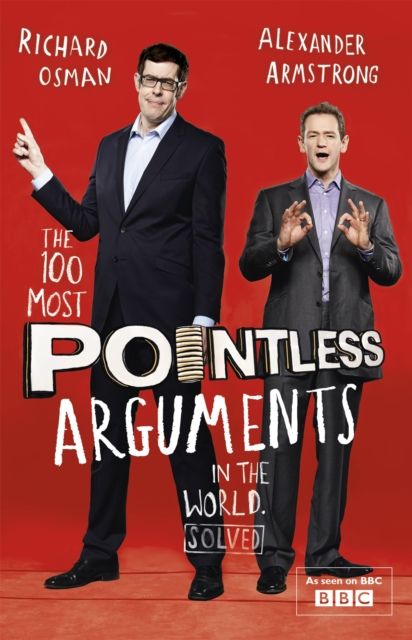 The 100 Most Pointless Arguments in the World : A perfect Christmas gift from presenters of the hit BBC 1 TV show