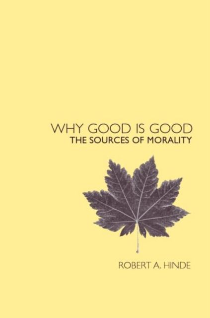 Why Good is Good : The Sources of Morality