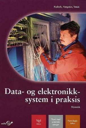Data- og elektronikksystem i praksis : vg 1 elektro : teori med praktiske øvingar